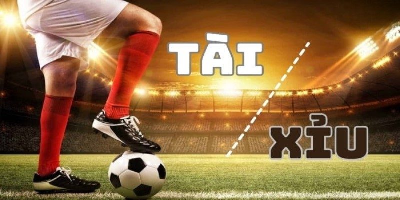 Tổng quan về Kèo Tài Xỉu bóng đá hiện nay